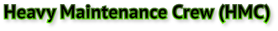 Heavy Maintenance Crew (HMC) Heavy Maintenance Crew (HMC)